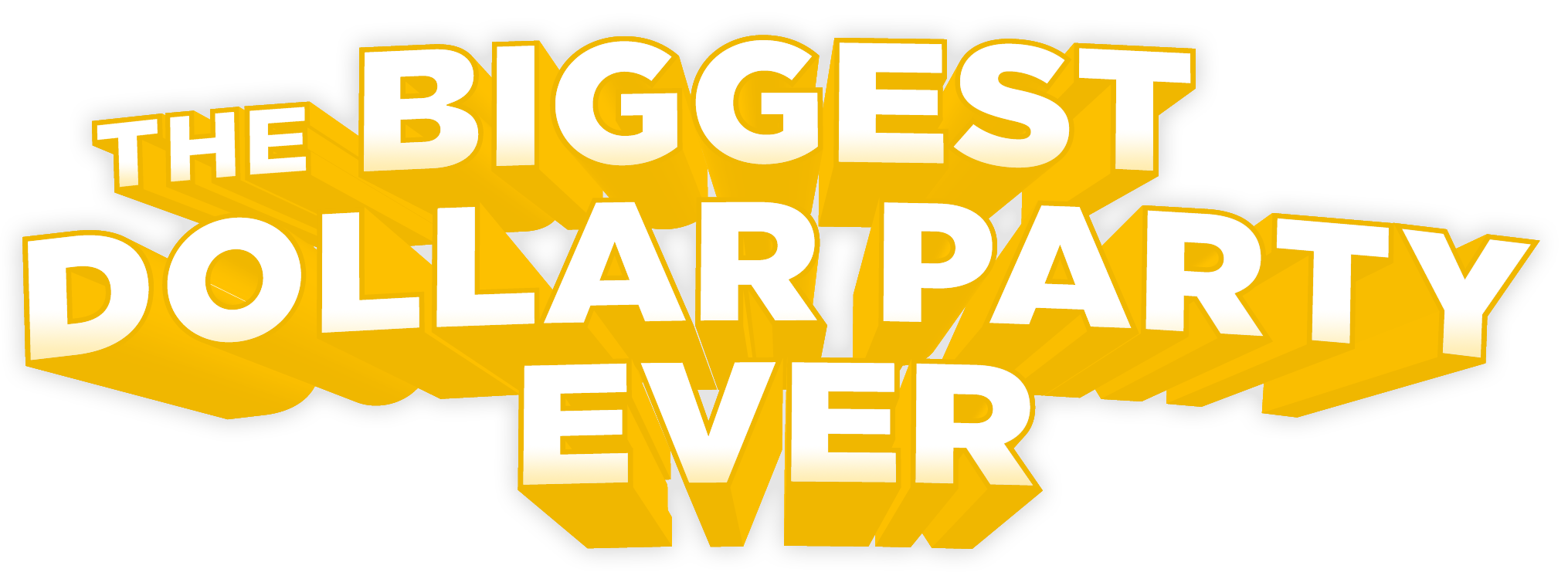 The Biggest Dollar Party Ever